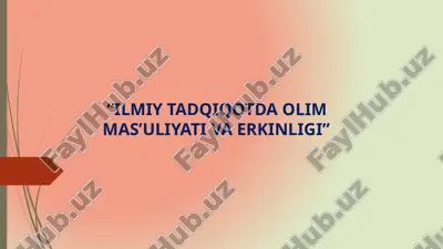 ilmiy tadqiqotda olim mas’uliyati va erkinligi — PPTX