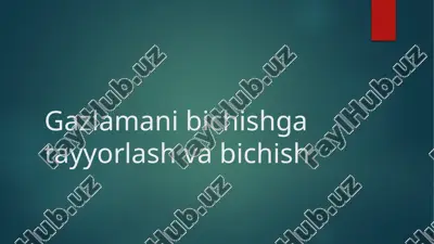 gazlamani bichishga tayyorlash va bichish — PPTX