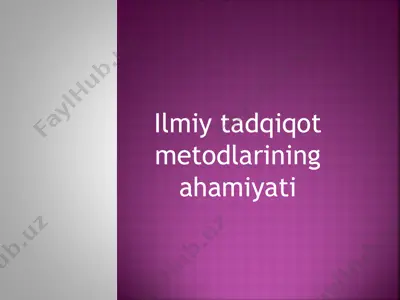 ilmiy tadqiqot metodlarining ahamiyati — PPT