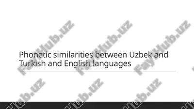 phonetic similarities between uzbek and turkish and english languages — PPTX
