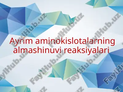 ayrimaminokislotalarning alamashinuvi reaksiyalari — PPTX