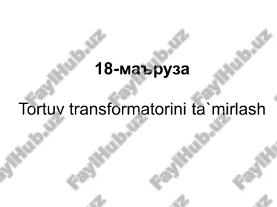 tortuv transformatorining ta’mirlash — PPTX