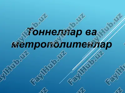 tonnellar va metropolitenlar — PPTX
