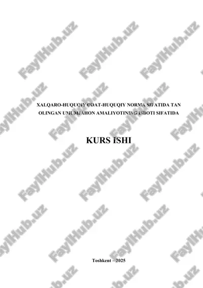 xalqaro-huquqiy odat-huquqiy norma sifatida tan olingan umumjahon amaliyotining isboti — DOCX