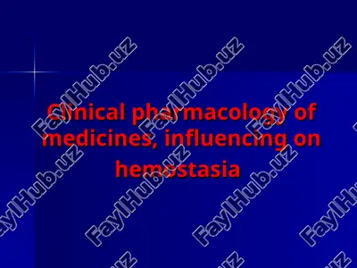 clinical pharmacology of medicines influencing on hemostasia — PPT