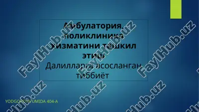 ambulatoriya, poliklinika xizmatini tashkil etish — PPTX