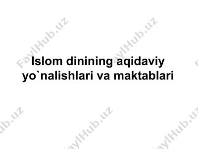 islom dinining aqidaviy yo`nalishlari va maktablari — PPT