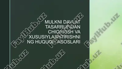mulkni davlat tasarrufidan chiqarish va xususiylashtirishning huquqiy asoslari — PPTX