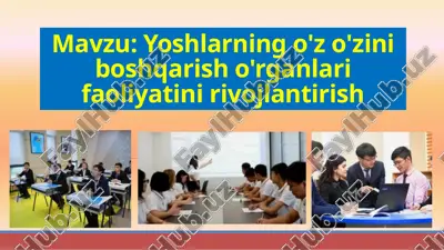 yoshlarning o'z o'zini boshqarish o'rganlari faoliyatini rivojlantirish — PPTX