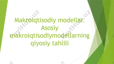 makroiqtisodiy modellar. asosiy makroiqtisodiymodellarning qiyosiy tahlili — PPTX