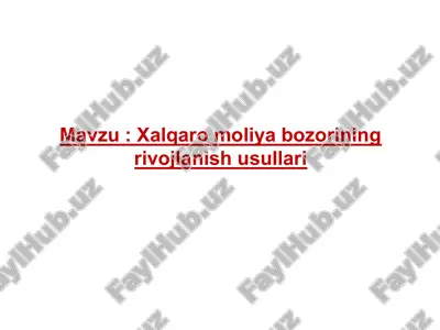 xalqaro moliya bozorining rivojlanish usullari — PPTX