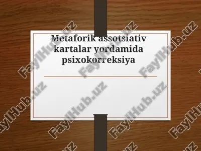 metaforik assotsiativ kartalar yordamida psixokorreksiya — PPTX