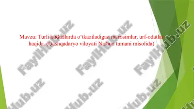 turli hududlarda o‘tkaziladigan marosimlar, urf-odatlar haqida — PPTX