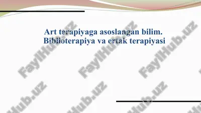 art terapiyaga asoslangan bilim. biblioterapiya va ertak terapiyasi — PPTX
