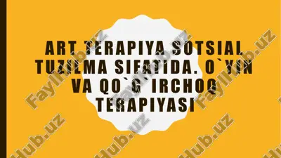 art terapiya sotsial tuzilma sifatida. o`yin va qo`g`irchoq terapiyasi — PPTX