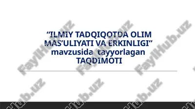 ilmiy tadqiqotda olim mas’uliyati va erkinligi — PPTX