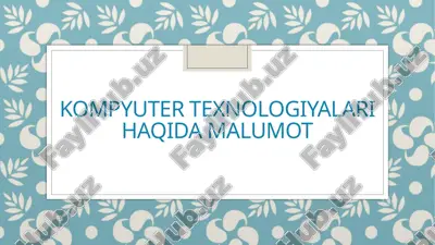 kompyuter texnologiyalari haqida malumot — PPTX