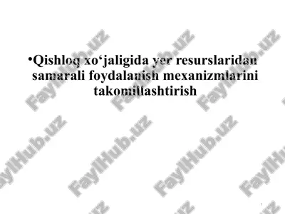 qishloq xo‘jaligida yer resurslaridan samarali foydalanish mexanizmlarini takomillashtirish — PPTX