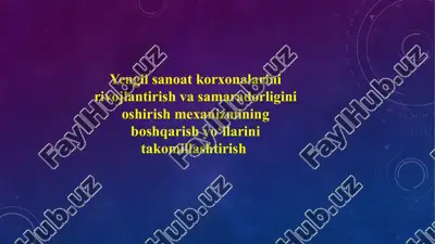 yengil sanoat korxonalarini rivojlantirish va samaradorligini oshirish mexanizmi — PPTX
