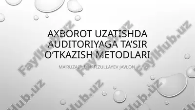 axborot uzatishda auditoriyaga ta’sir o‘tkazish metodlari — PPTX