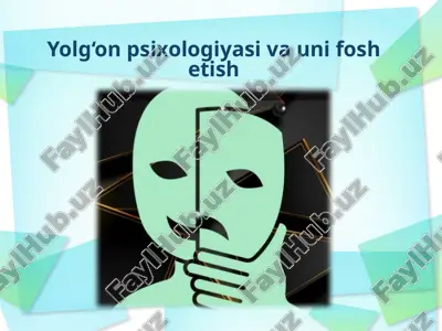 yolg‘on psixologiyasi va uning o‘n fosh etish — PPTX