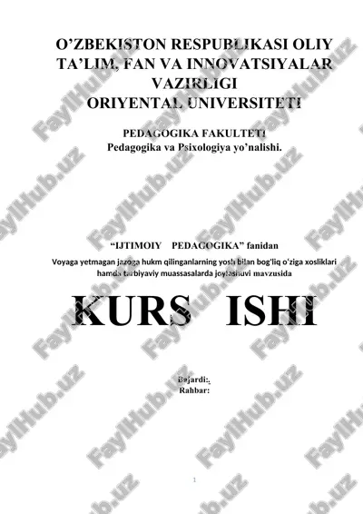 "voyaga yetmagan jazoga hukm qilinganlarning yosh bilan bog'liq o‘ziga xosliklari hamda tarbiyaviy muassasalarda joylashuvi" — DOCX
