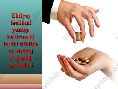 ehtiyoj faollikni yuzaga keltiruvchi turtki sifatida va ehtiyoj o'rganish metodlari — PPT