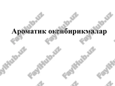 aromatik oksibirikmalar — PPTX