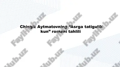 "asrga tatigulik kun" chingiz aytmatov — PPTX