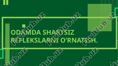 odamda shartsiz reflekslarni o’rnatish. — PPTX