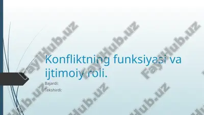 konfliktning funksiyasi va ijtimoiy roli. — PPTX