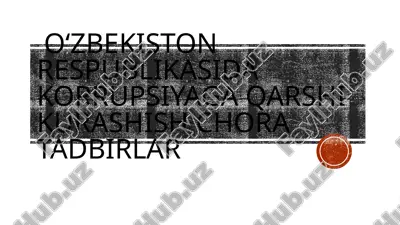 o‘zbekiston respublikasida korrupsiyaga qarshi kurashish chora tadbirlar — PPTX