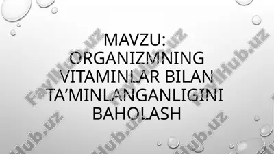 organizmning vitaminlar bilan ta’minlanganligini baholash — PPTX