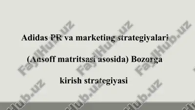 adidas pr va marketing strategiyalari (ansoff matritsa asosida) bozorga kirish strategiyasi — PPTX