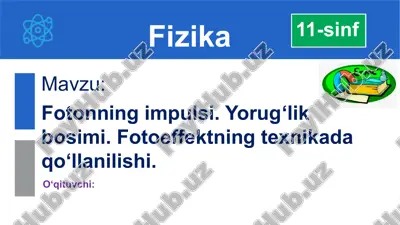 fotonning impulsining bosimi. yorug‘lik bosimi. fotoeffektning texnikada qo‘llanilishi. — PPTX