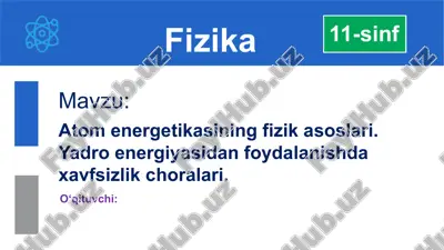 atomenergetikasining fizikasosları — PPTX