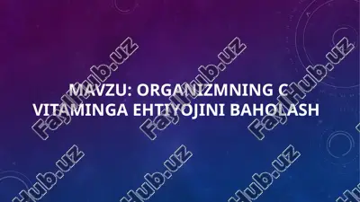 organizmning c vitamini ga ehtiyojini baholash — PPTX