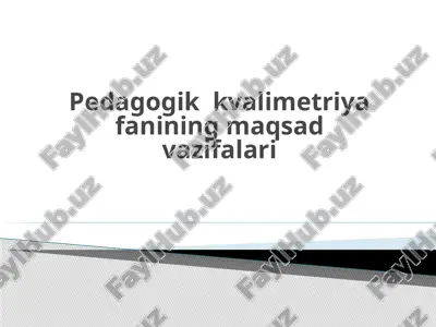 pedagogik kvalimetriya fanining maqsad vazifalari — PPTX