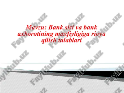 bank siri va bank axborotining maxfiyligiga rioya qilish talablari — PPTX