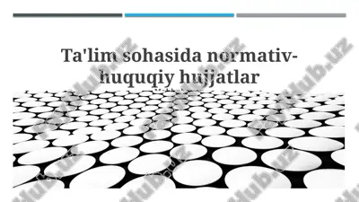 ta'lim sohasida normativ-huquqiy hujjatlar — PPTX