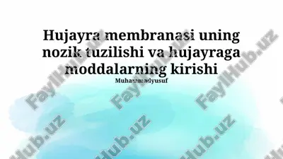 hujayra membranasi tuzilishi va moddalarning kirishi — PPTX