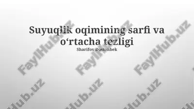 suyuqlik oqimining sarfi va oʻrtacha tezligi — PPTX