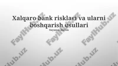 xalqaro bank risklari va ularni boshqarish usullari — PPTX