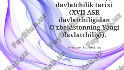 o'zbekistonning davlatchilik tarixi (xvii asr davlatchiligidan o'zbekistonning yangi davlatchiligi) — PPTX