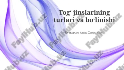 togʻ jinslarining turlari va boʻlinishi — PPTX