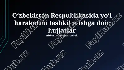 oʻzbekiston respublikasida yoʻl harakatini tashkil etishga doir hujjatlar — PPTX