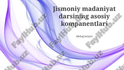 jismoniy madaniyat darsining asosiy kompanentlari — PPTX