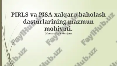 pirls va pisa xalqaro baholash dasturlarining mazmun mohiyati — PPTX