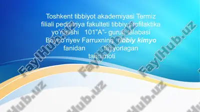 farruxning tibbiy kimyo fanidan tayyorlangan taqdimot — PPTX