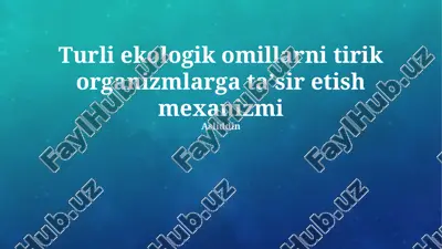 ekologik omillarning tirik organizmlarga ta'siri — PPTX